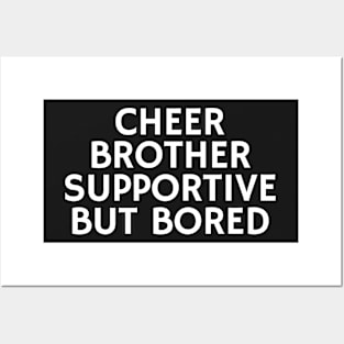 Cheer Brother Supportive But Bored Posters and Art